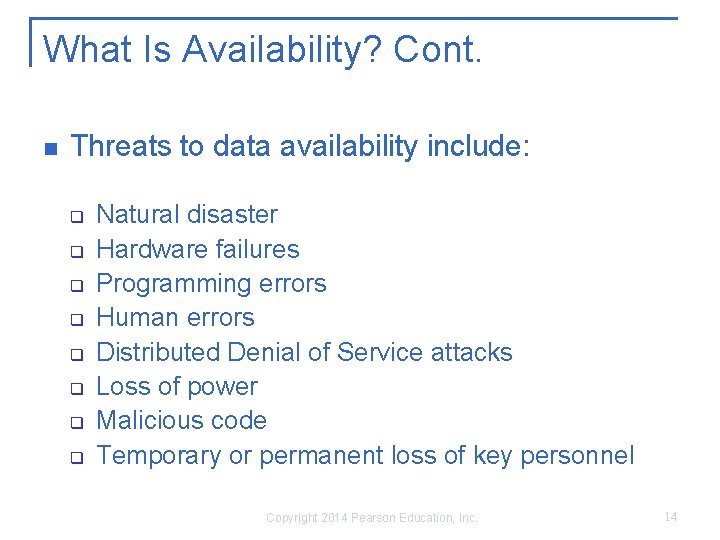 What Is Availability? Cont. n Threats to data availability include: q q q q