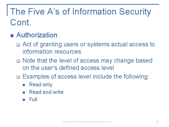 The Five A’s of Information Security Cont. n Authorization q q q Act of