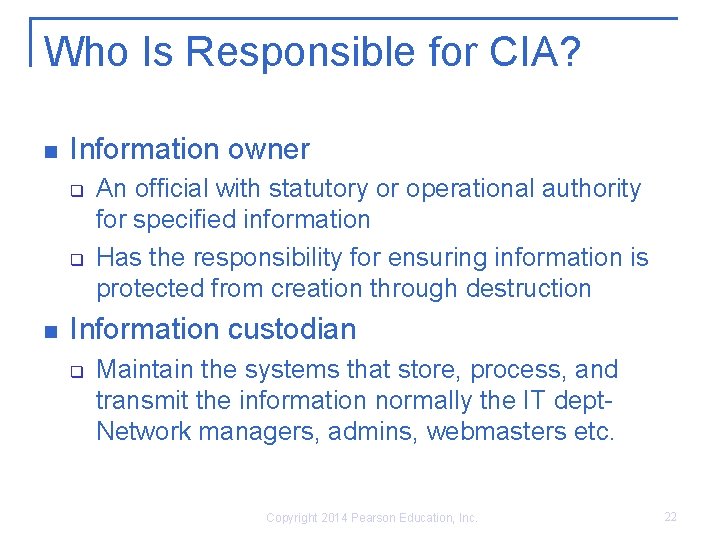 Who Is Responsible for CIA? n Information owner q q n An official with