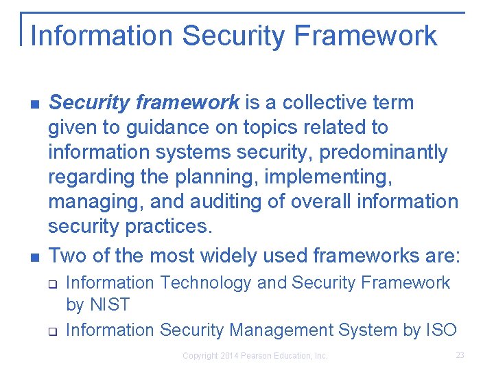 Information Security Framework n n Security framework is a collective term given to guidance