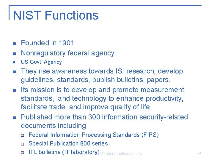 NIST Functions n Founded in 1901 Nonregulatory federal agency n US Govt. Agency n