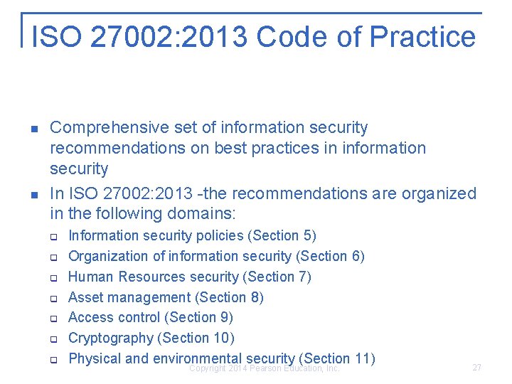 ISO 27002: 2013 Code of Practice n n Comprehensive set of information security recommendations