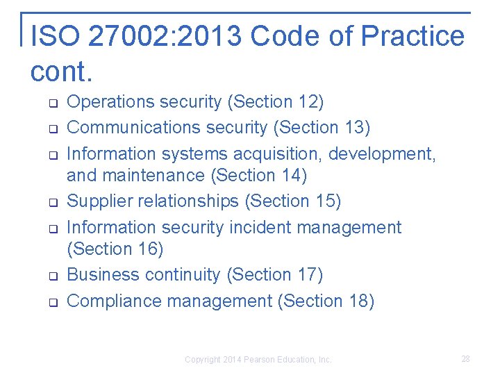 ISO 27002: 2013 Code of Practice cont. q q q q Operations security (Section