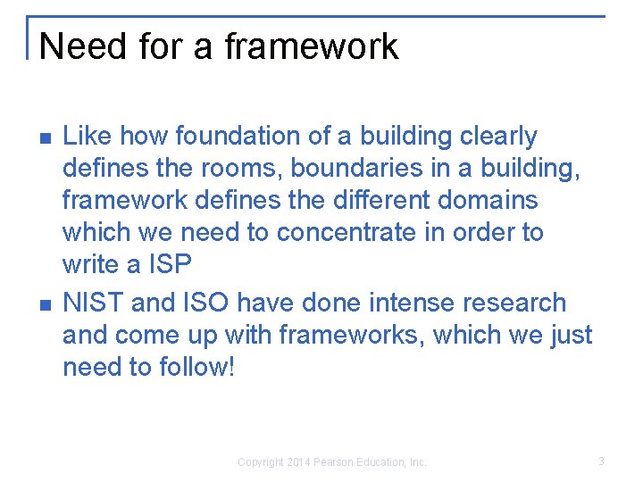 Need for a framework n n Like how foundation of a building clearly defines