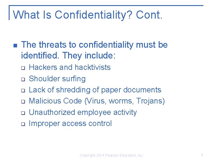 What Is Confidentiality? Cont. n The threats to confidentiality must be identified. They include: