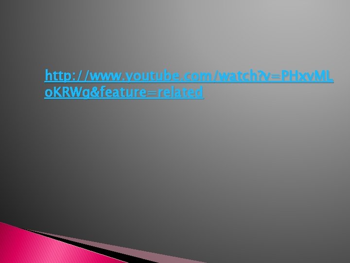 http: //www. youtube. com/watch? v=PHxv. ML o. KRWg&feature=related 