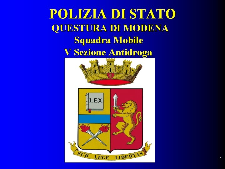 POLIZIA DI STATO QUESTURA DI MODENA Squadra Mobile V Sezione Antidroga 4 