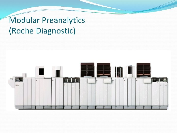 Modular Preanalytics (Roche Diagnostic) 