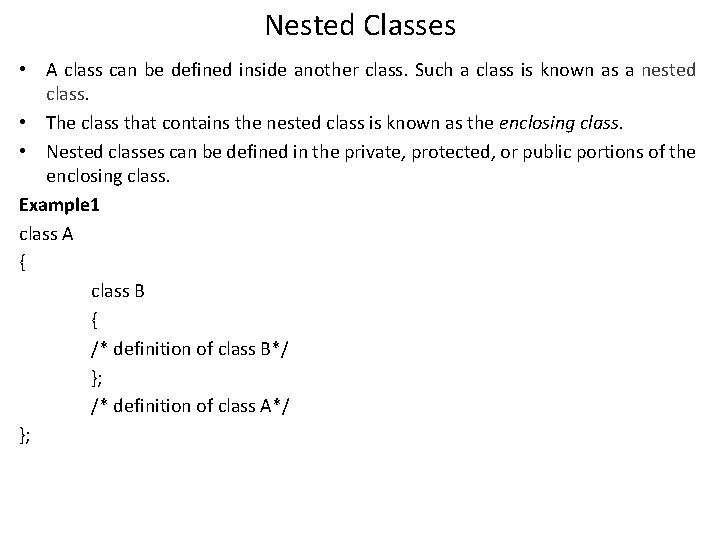 Nested Classes • A class can be defined inside another class. Such a class Nested Classes • A class can be defined inside another class. Such a class