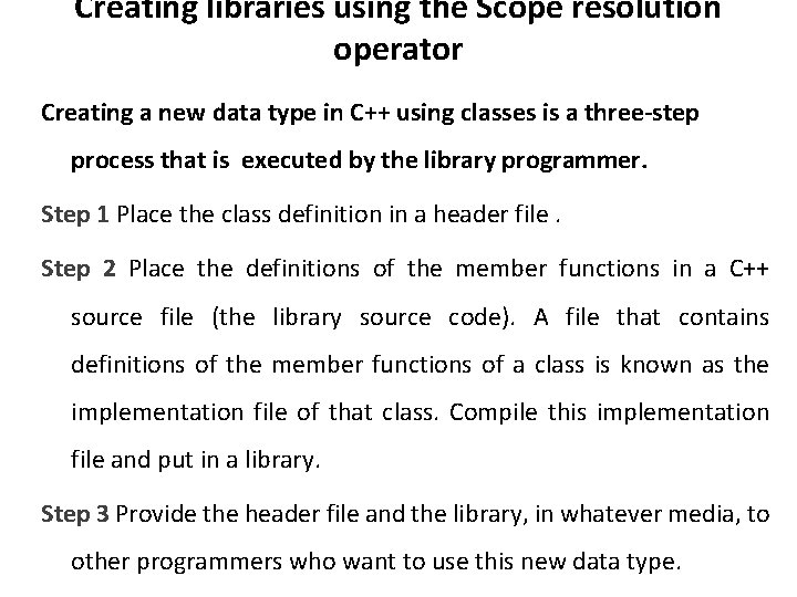 Creating libraries using the Scope resolution operator Creating a new data type in C++ Creating libraries using the Scope resolution operator Creating a new data type in C++