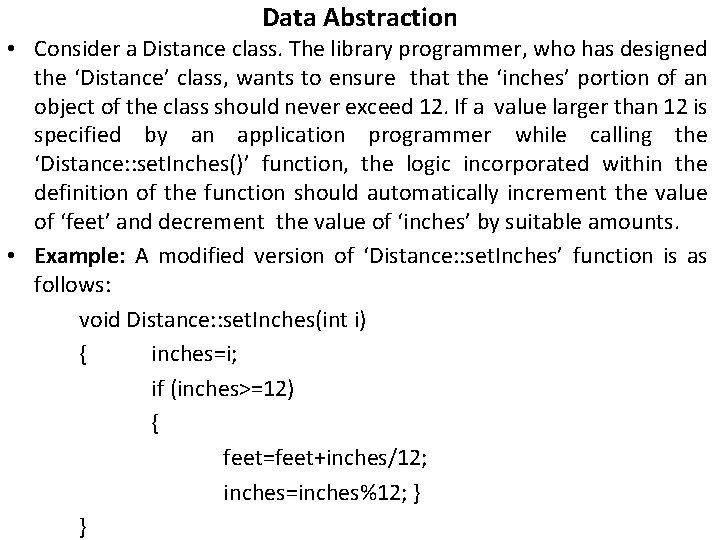 Data Abstraction • Consider a Distance class. The library programmer, who has designed the Data Abstraction • Consider a Distance class. The library programmer, who has designed the