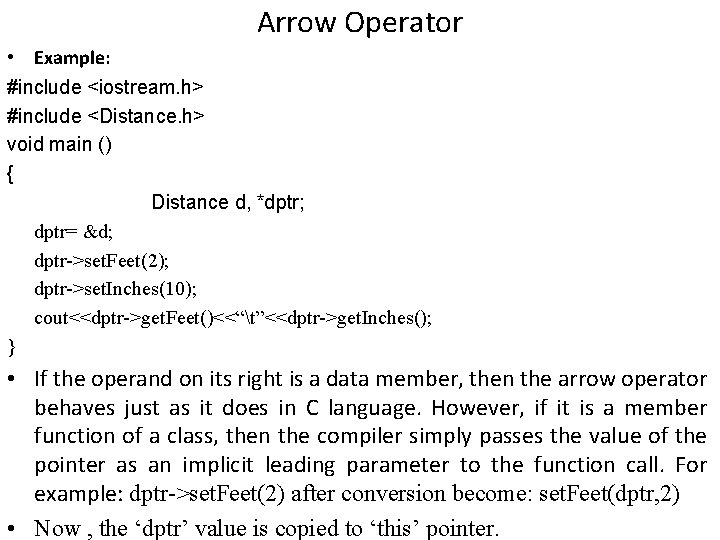 Arrow Operator • Example: #include <iostream. h> #include <Distance. h> void main () { Arrow Operator • Example: #include <iostream. h> #include <Distance. h> void main () {
