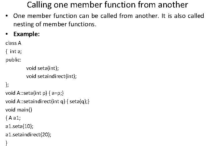 Calling one member function from another • One member function can be called from Calling one member function from another • One member function can be called from