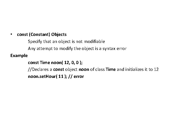 • const (Constant) Objects Specify that an object is not modifiable Any attempt • const (Constant) Objects Specify that an object is not modifiable Any attempt