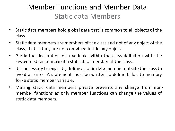 Member Functions and Member Data Static data Members • Static data members hold global Member Functions and Member Data Static data Members • Static data members hold global