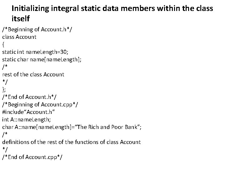 Initializing integral static data members within the class itself /*Beginning of Account. h*/ class Initializing integral static data members within the class itself /*Beginning of Account. h*/ class