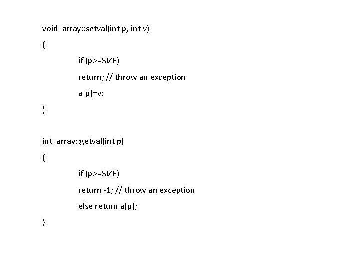 void array: : setval(int p, int v) { if (p>=SIZE) return; // throw an void array: : setval(int p, int v) { if (p>=SIZE) return; // throw an