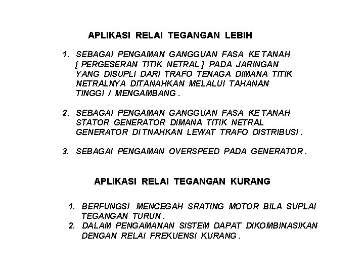 APLIKASI RELAI TEGANGAN LEBIH 1. SEBAGAI PENGAMAN GANGGUAN FASA KE TANAH [ PERGESERAN TITIK