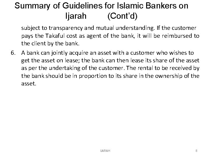 Summary of Guidelines for Islamic Bankers on Ijarah (Cont’d) subject to transparency and mutual