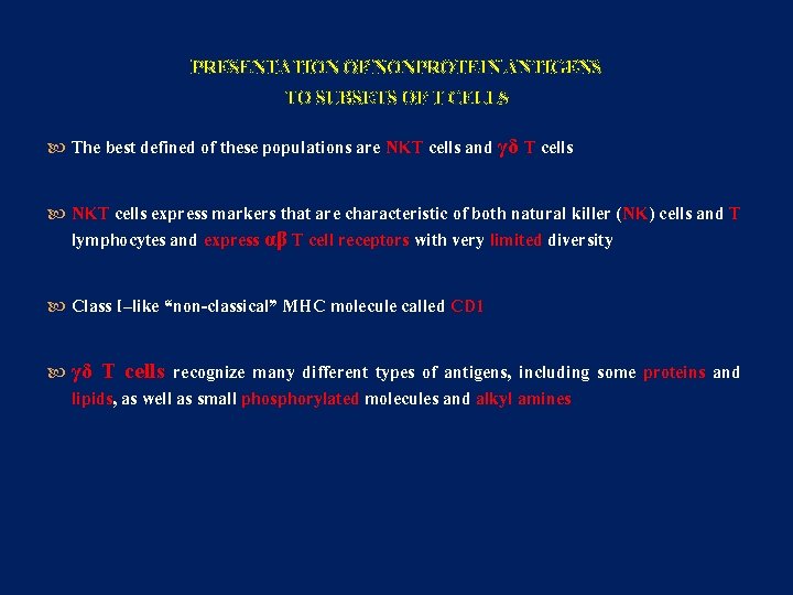 PRESENTATION OF NONPROTEIN ANTIGENS TO SUBSETS OF T CELLS The best defined of these