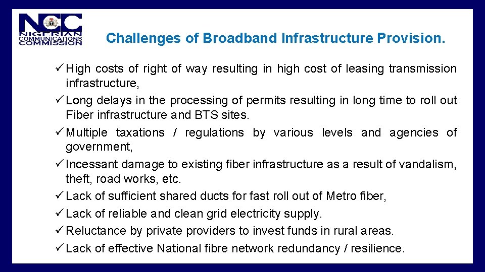  • Challenges of Broadband Infrastructure Provision. ü High costs of right of way