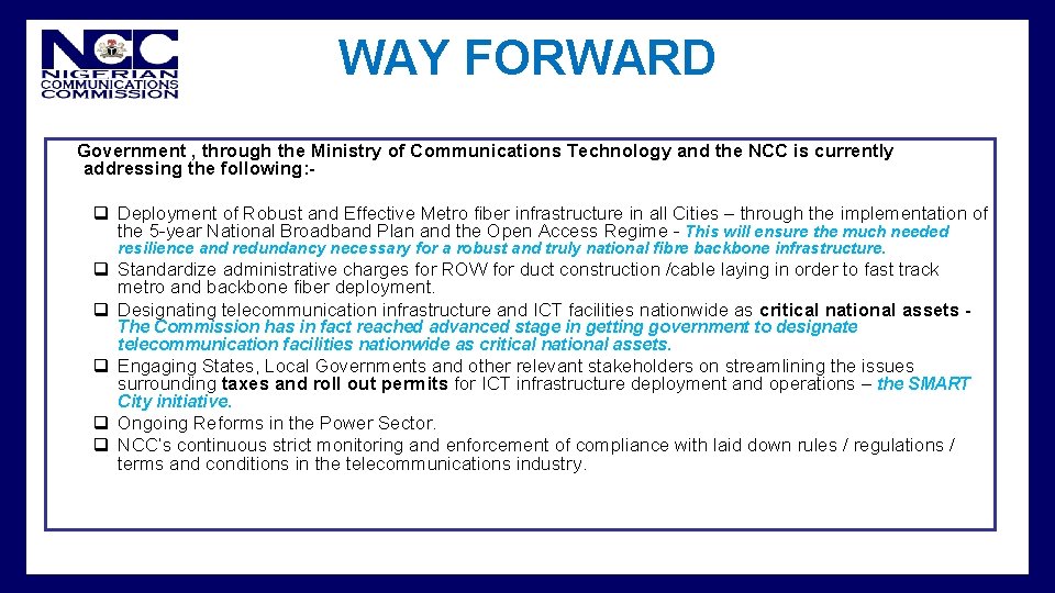  • WAY FORWARD Government , through the Ministry of Communications Technology and the