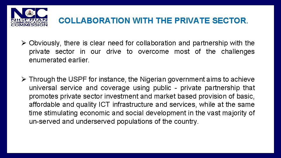  • COLLABORATION WITH THE PRIVATE SECTOR. Ø Obviously, there is clear need for
