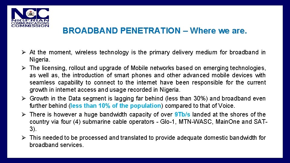  • BROADBAND PENETRATION – Where we are. Ø At the moment, wireless technology