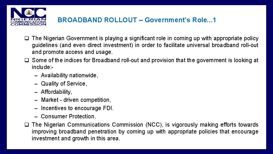  • BROADBAND ROLLOUT – Government’s Role. . . 1 q The Nigerian Government