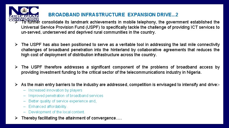  • BROADBAND INFRASTRUCTURE EXPANSION DRIVE. . . 2 Ø To further consolidate its