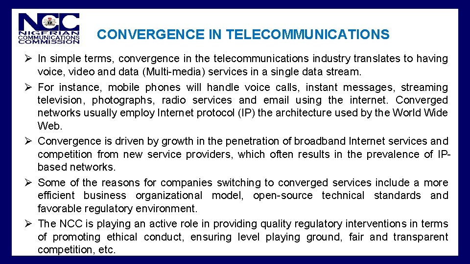  • CONVERGENCE IN TELECOMMUNICATIONS Ø In simple terms, convergence in the telecommunications industry