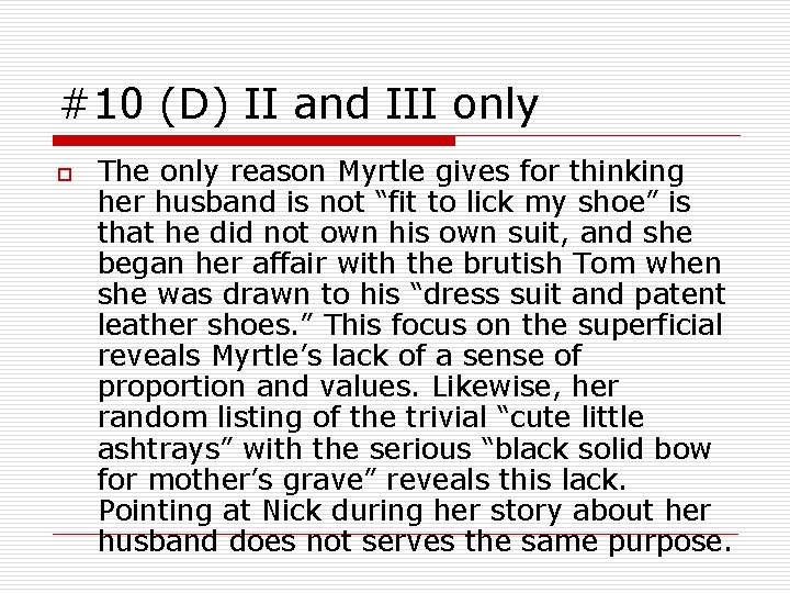 #10 (D) II and III only o The only reason Myrtle gives for thinking