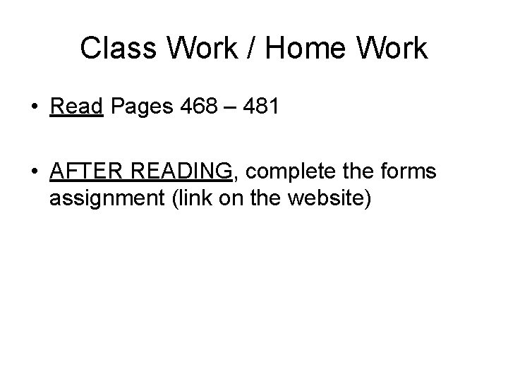 Class Work / Home Work • Read Pages 468 – 481 • AFTER READING,