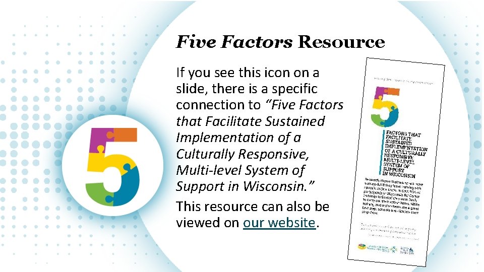 Five Factors Resource If you see this icon on a slide, there is a