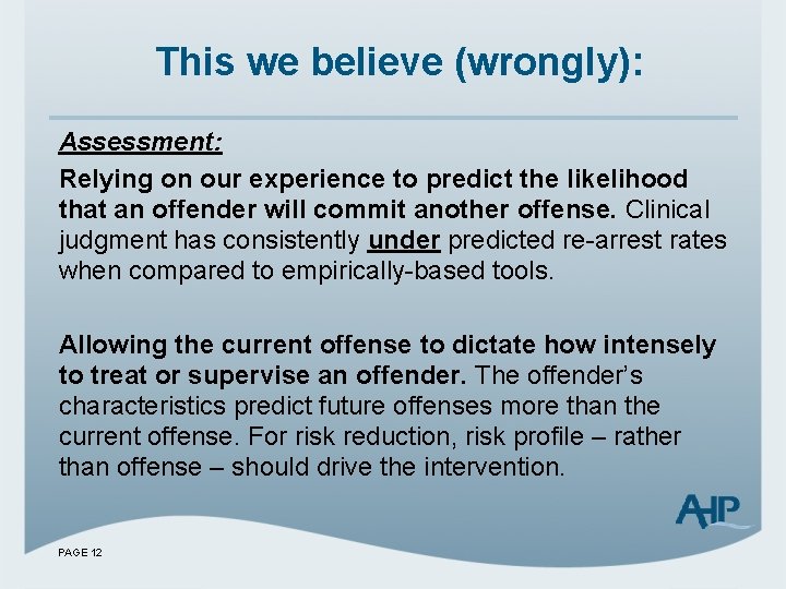 This we believe (wrongly): Assessment: Relying on our experience to predict the likelihood that