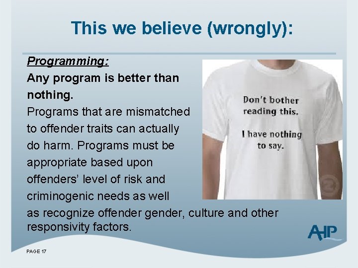 This we believe (wrongly): Programming: Any program is better than nothing. Programs that are