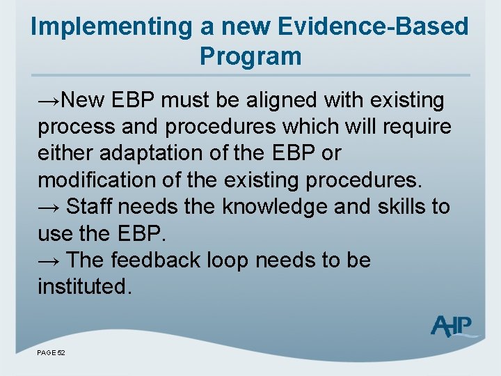 Implementing a new Evidence-Based Program →New EBP must be aligned with existing process and