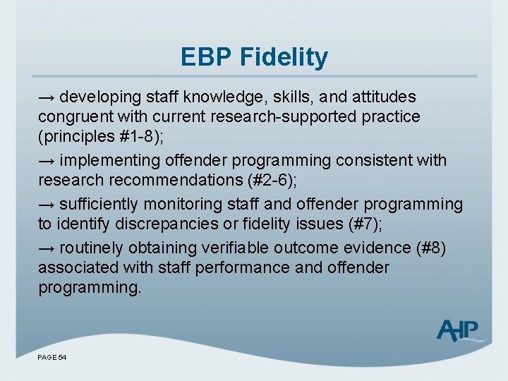 EBP Fidelity → developing staff knowledge, skills, and attitudes congruent with current research-supported practice