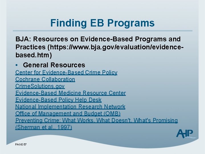 Finding EB Programs BJA: Resources on Evidence-Based Programs and Practices (https: //www. bja. gov/evaluation/evidencebased.