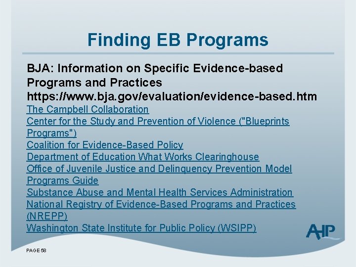 Finding EB Programs BJA: Information on Specific Evidence-based Programs and Practices https: //www. bja.