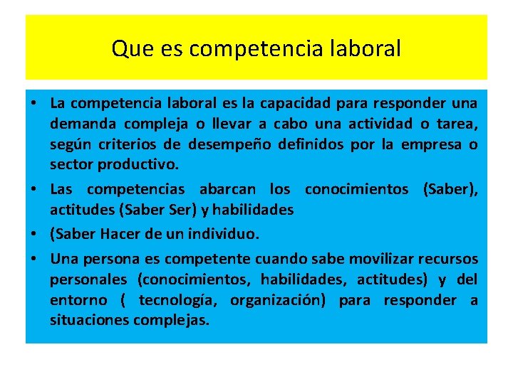 Que es competencia laboral • La competencia laboral es la capacidad para responder una