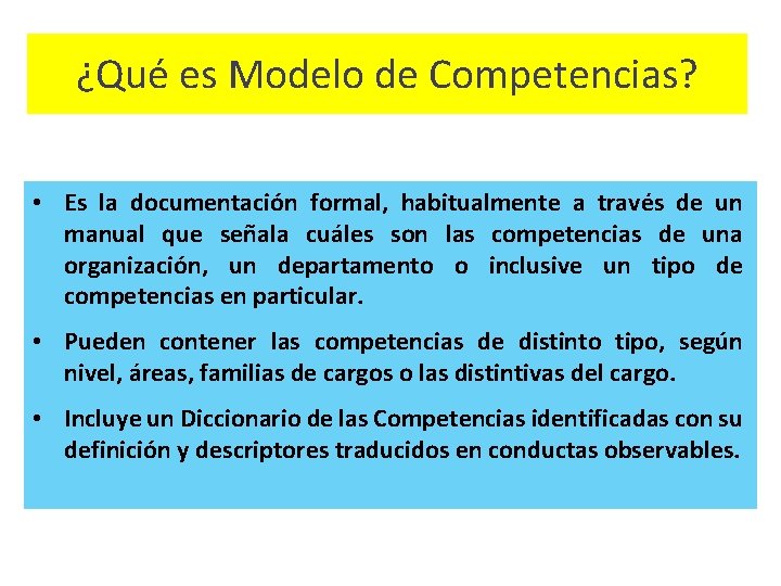 ¿Qué es Modelo de Competencias? • Es la documentación formal, habitualmente a través de