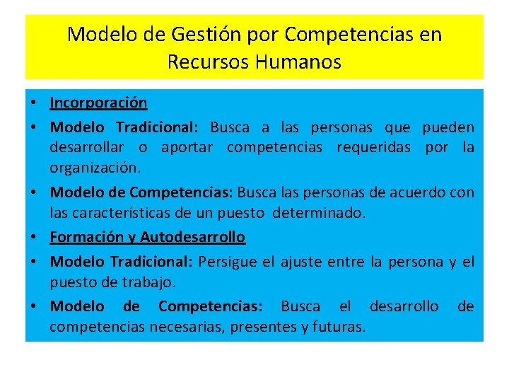 Modelo de Gestión por Competencias en Recursos Humanos • Incorporación • Modelo Tradicional: Busca