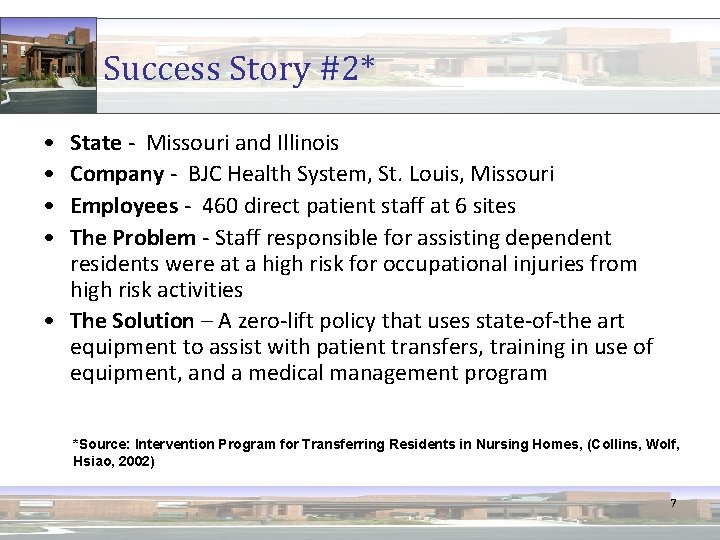 Success Story #2* • • State - Missouri and Illinois Company - BJC Health