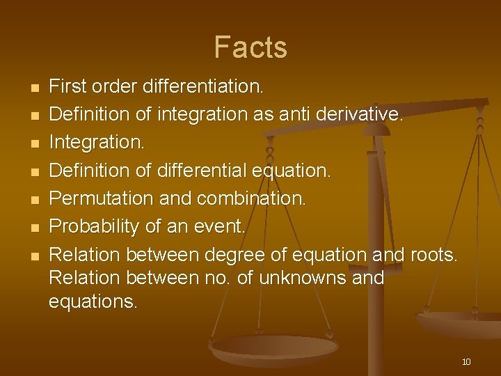 Facts n n n n First order differentiation. Definition of integration as anti derivative.