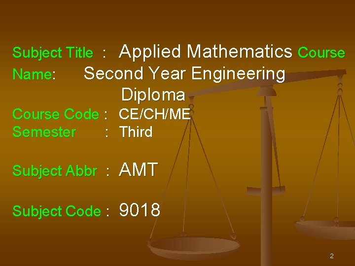 Subject Title : Applied Mathematics Course Name: Second Year Engineering Diploma Course Code :