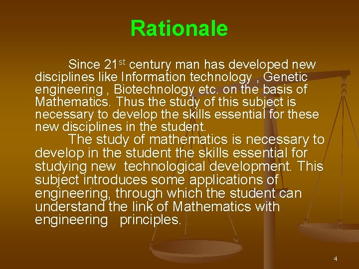 Rationale Since 21 st century man has developed new disciplines like Information technology ,