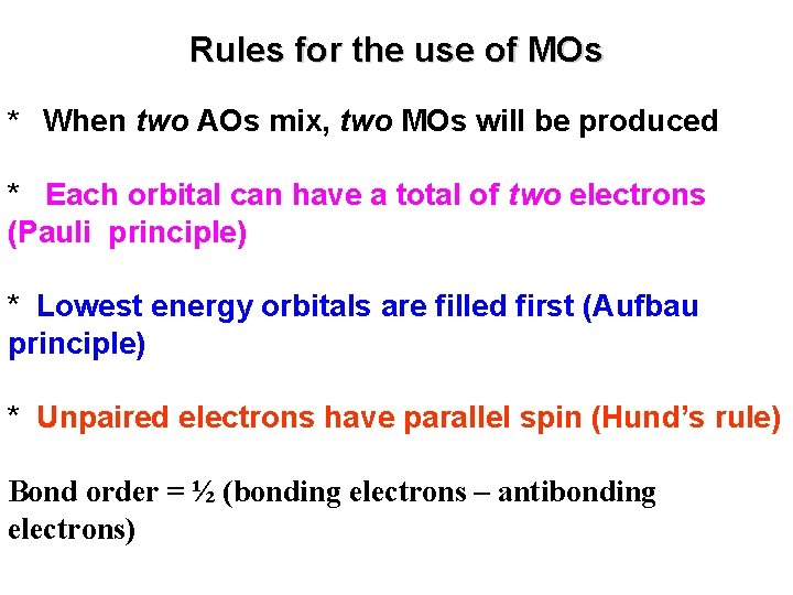 Rules for the use of MOs * When two AOs mix, two MOs will