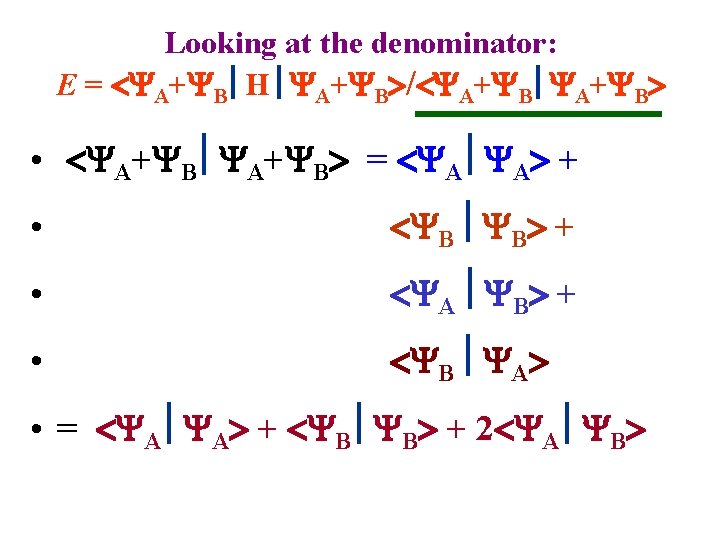 Looking at the denominator: E = A+ B H A+ B / A+ B