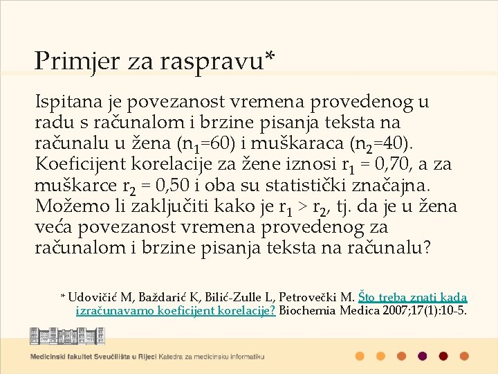 Primjer za raspravu* Ispitana je povezanost vremena provedenog u radu s računalom i brzine